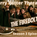 Harry Potter Therapy podcast promo picture for Season 3 Episode 11: "The Firebolt"