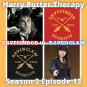Harry Potter Therapy podcast promo picture for Season 3 Episode 13: "Gryffindor vs. Ravenclaw"