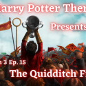 Harry Potter Therapy podcast promo picture for Season 3 Episode 15: "The Quidditch Final"