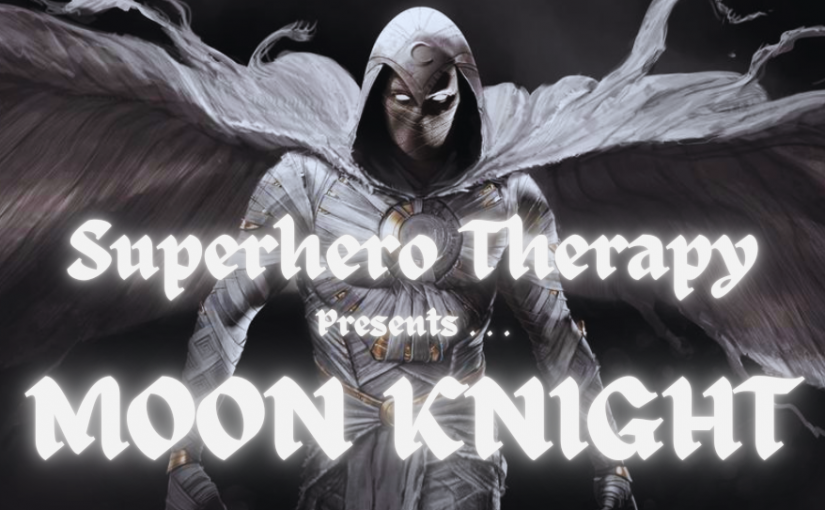 Superhero Therapy Podcast promo picture for: "Moon Knight"