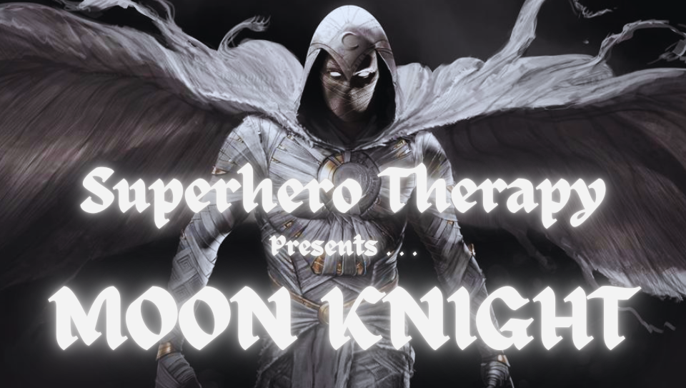 Superhero Therapy Podcast promo picture for: "Moon Knight"